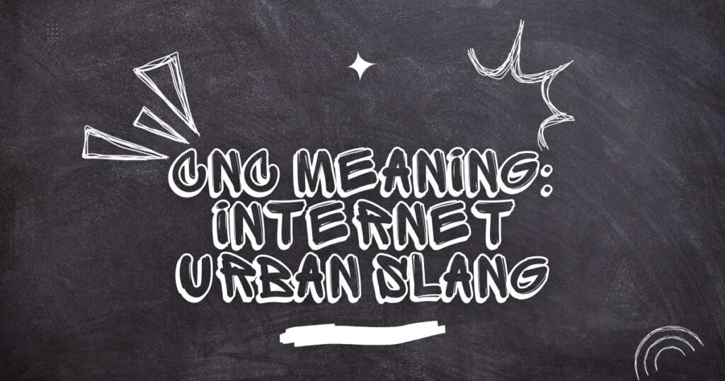 CNC Meaning: Internet Urban Slang