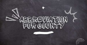 What is the Abbreviation for County? Understanding Its Meaning and Usage