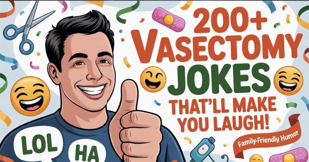 💉200+ Vasectomy Jokes That’ll Make You Laugh Without Reproducing the Same Old Humor 😂