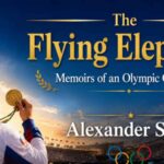 The Flying Elephant Memoirs of an Olympic Champion Kindle Edition Alexander Savin