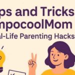Tips and Tricks Impocoolmom: Smart Hacks Every Modern Mom Swears By